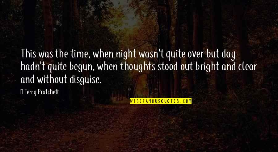 Night Thoughts Quotes By Terry Pratchett: This was the time, when night wasn't quite Night Thoughts Quotes By Terry Pratchett: This was the time, when night wasn't quite