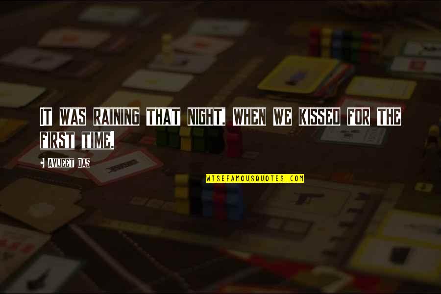 Night Time Love Quotes By Avijeet Das: It was raining that night, when we kissed