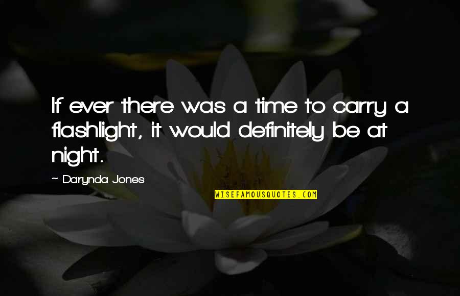 Night Time Quotes By Darynda Jones: If ever there was a time to carry