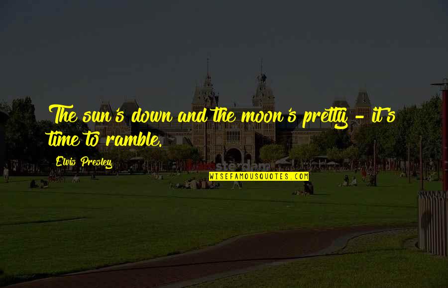Night Time Quotes By Elvis Presley: The sun's down and the moon's pretty -