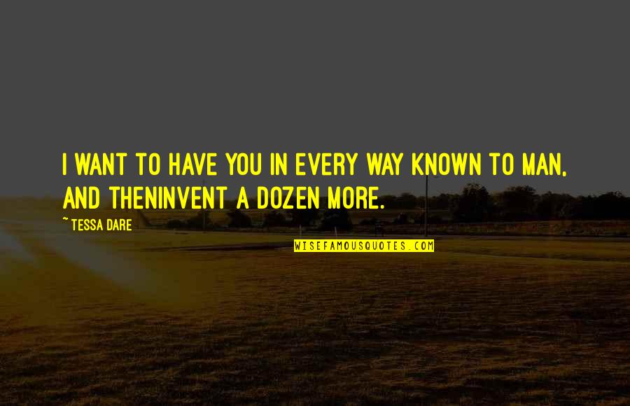 Night Time Sayings And Quotes By Tessa Dare: I want to have you in every way