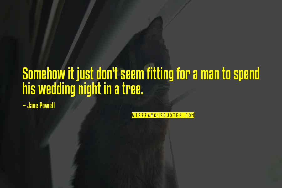 Night Wedding Quotes By Jane Powell: Somehow it just don't seem fitting for a