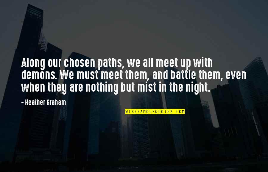 Night When Quotes By Heather Graham: Along our chosen paths, we all meet up