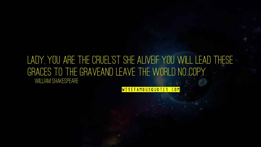 Night World Quotes By William Shakespeare: Lady, you are the cruel'st she aliveIf you