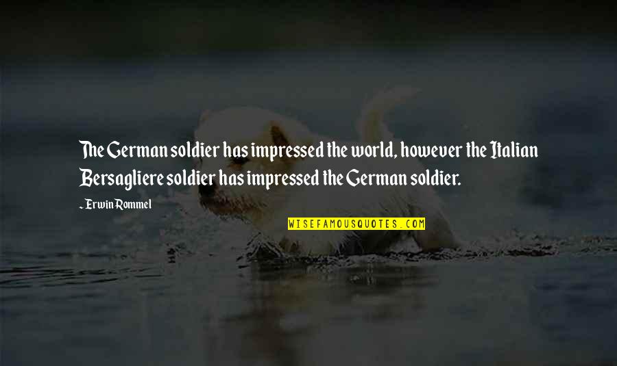 Night World Secret Vampire Quotes By Erwin Rommel: The German soldier has impressed the world, however