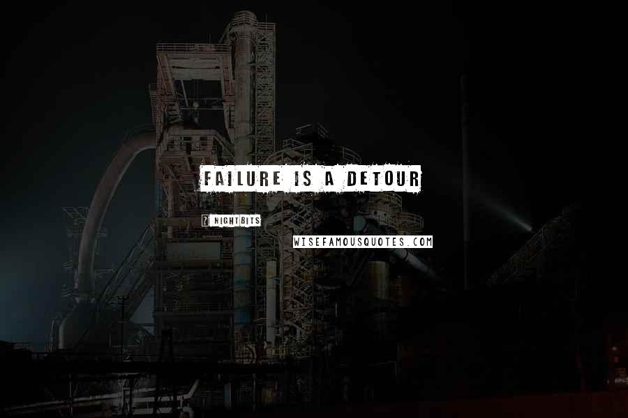 NightBits quotes: Failure is a detour