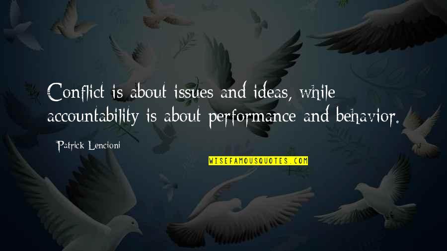 Nightcrawler Best Quotes By Patrick Lencioni: Conflict is about issues and ideas, while accountability