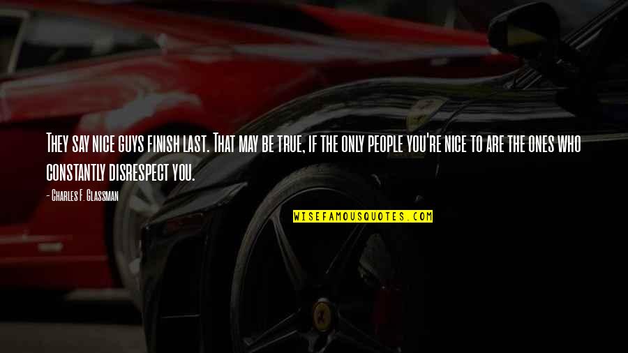 Nightcrawler Jake Gyllenhaal Movie Quotes By Charles F. Glassman: They say nice guys finish last. That may Nightcrawler Jake Gyllenhaal Movie Quotes By Charles F. Glassman: They say nice guys finish last. That may