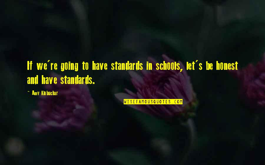 Nighthawk Movie Quotes By Amy Klobuchar: If we're going to have standards in schools,