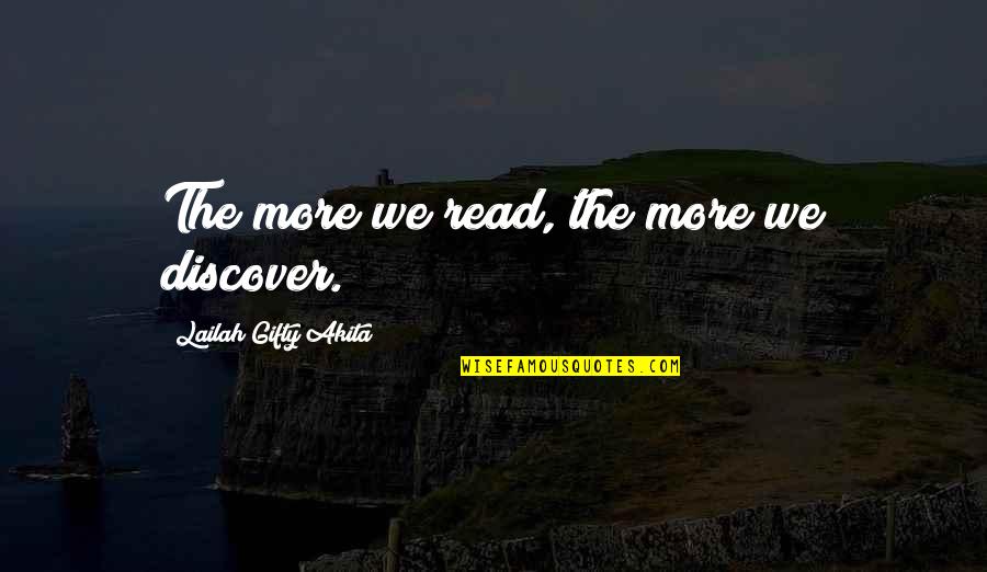 Nighthorse Productions Quotes By Lailah Gifty Akita: The more we read, the more we discover.
