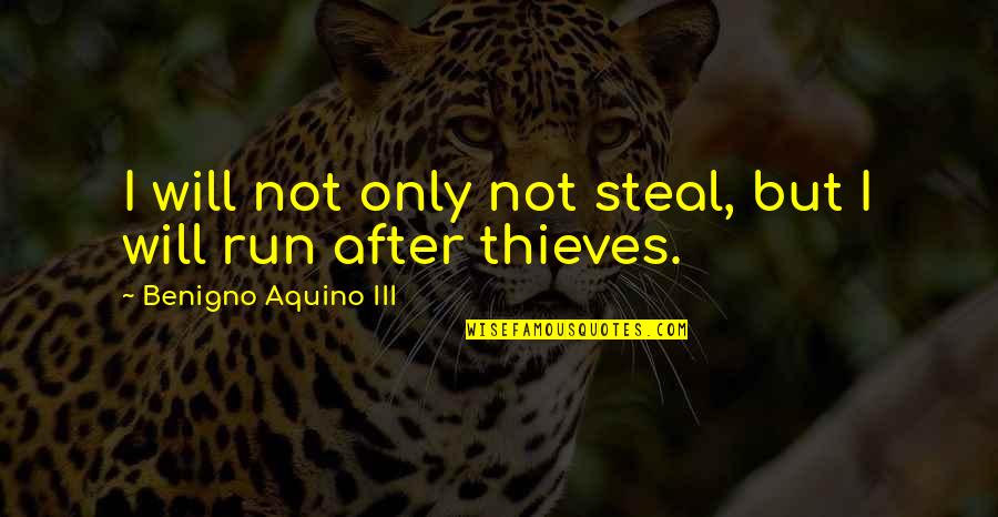 Nighties Video Quotes By Benigno Aquino III: I will not only not steal, but I