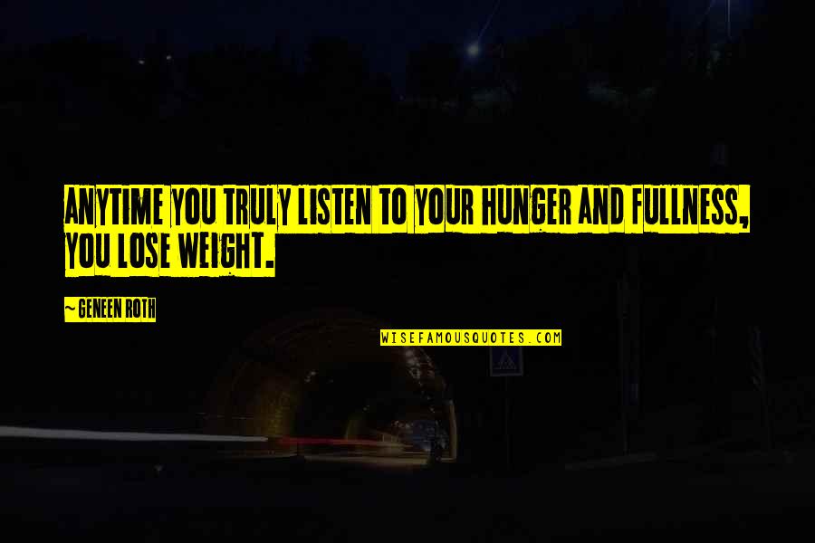 Nightly Inspirational Quotes By Geneen Roth: anytime you truly listen to your hunger and