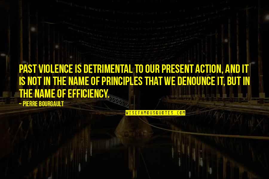 Nightmare Before Christmas Quotes By Pierre Bourgault: Past violence is detrimental to our present action,