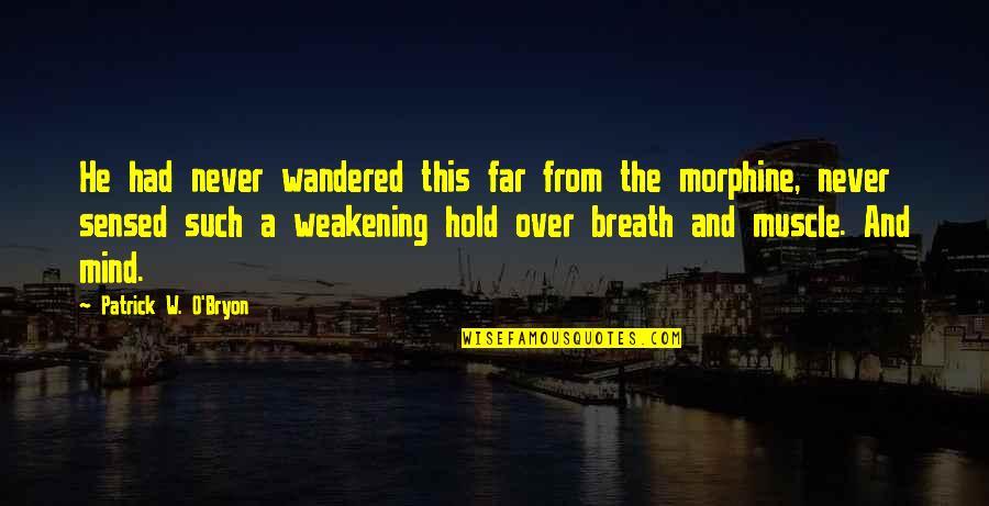 Nightmare Board Game Quotes By Patrick W. O'Bryon: He had never wandered this far from the Nightmare Board Game Quotes By Patrick W. O'Bryon: He had never wandered this far from the