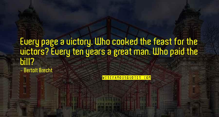 Nightpiece Quotes By Bertolt Brecht: Every page a victory. Who cooked the feast