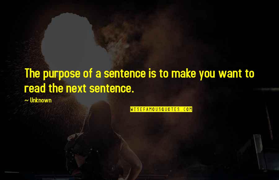 Nightray Quotes By Unknown: The purpose of a sentence is to make