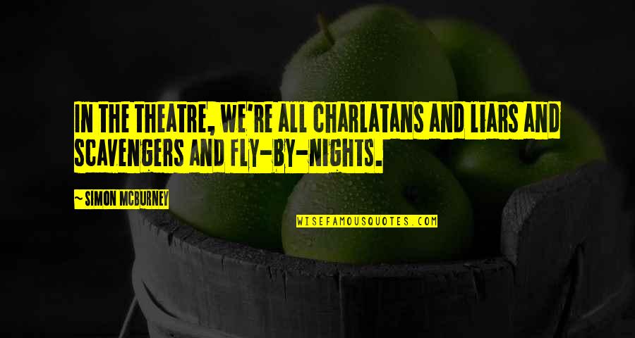 Nights Without You Quotes By Simon McBurney: In the theatre, we're all charlatans and liars