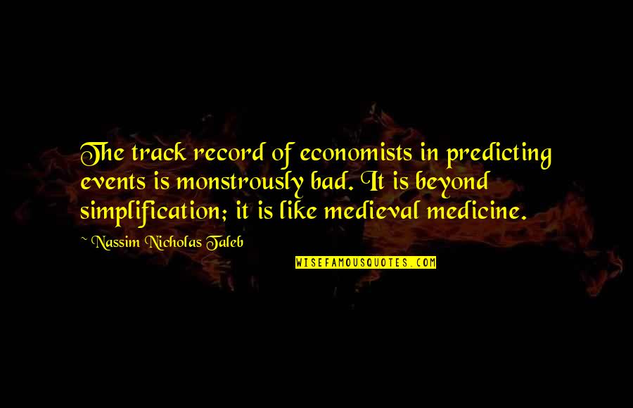 Nightstar Quotes By Nassim Nicholas Taleb: The track record of economists in predicting events