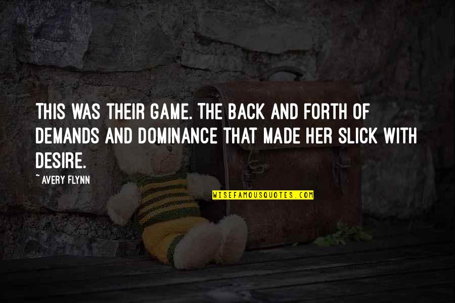 Nighttime Eating Quotes By Avery Flynn: This was their game. The back and forth Nighttime Eating Quotes By Avery Flynn: This was their game. The back and forth