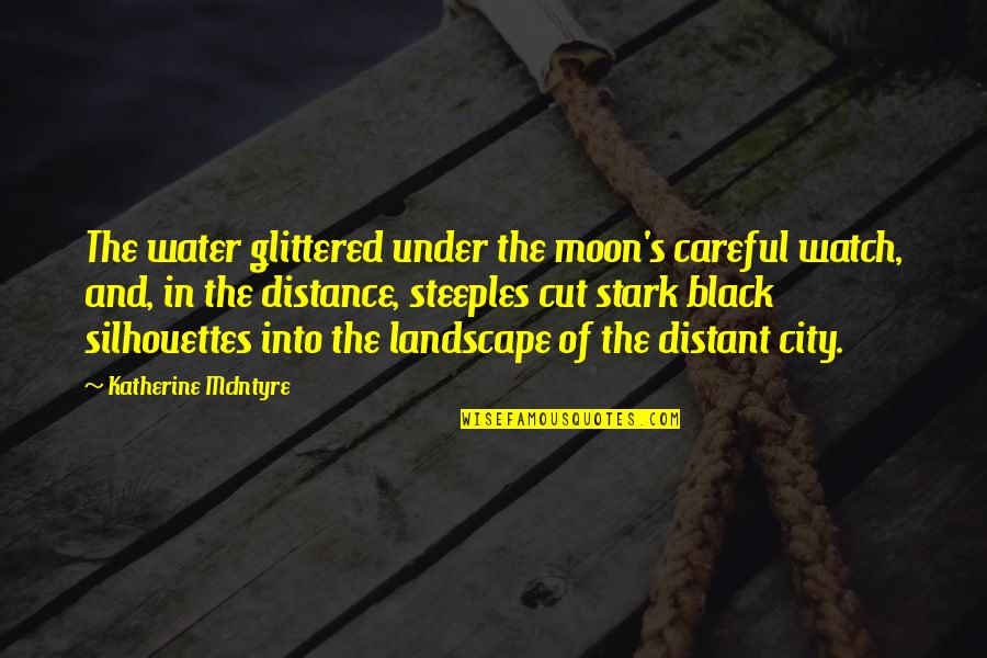 Nighttime Ocean Quotes By Katherine McIntyre: The water glittered under the moon's careful watch,