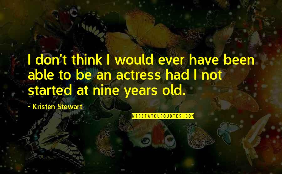 Nightworld Trailer Quotes By Kristen Stewart: I don't think I would ever have been