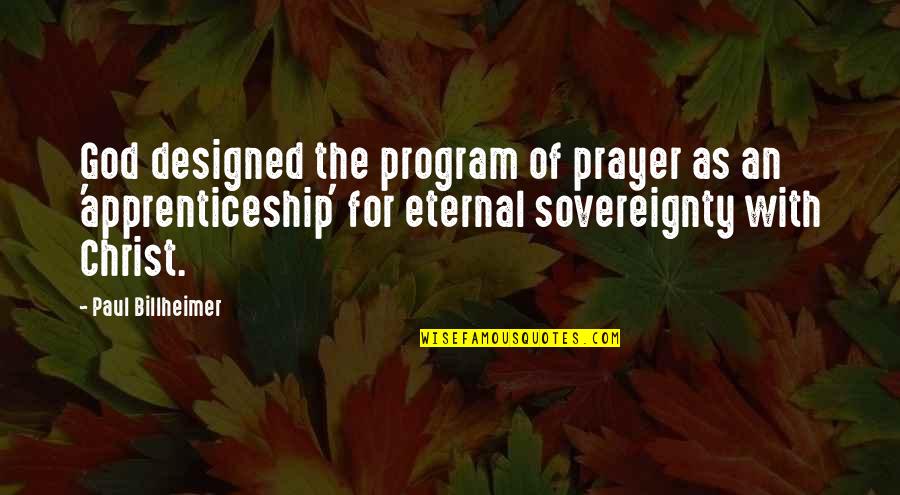 Nighty Night Series 2 Quotes By Paul Billheimer: God designed the program of prayer as an