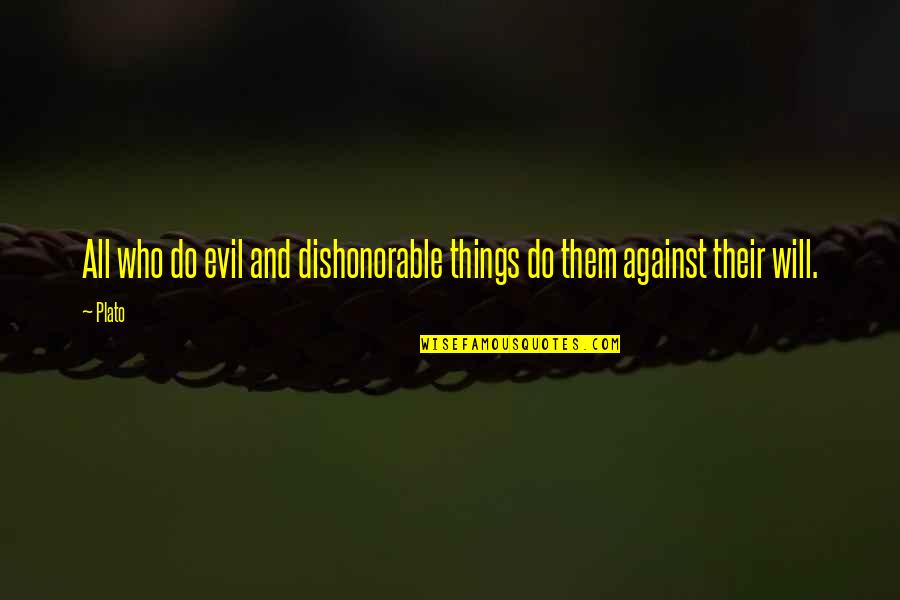 Nignerant Quotes By Plato: All who do evil and dishonorable things do