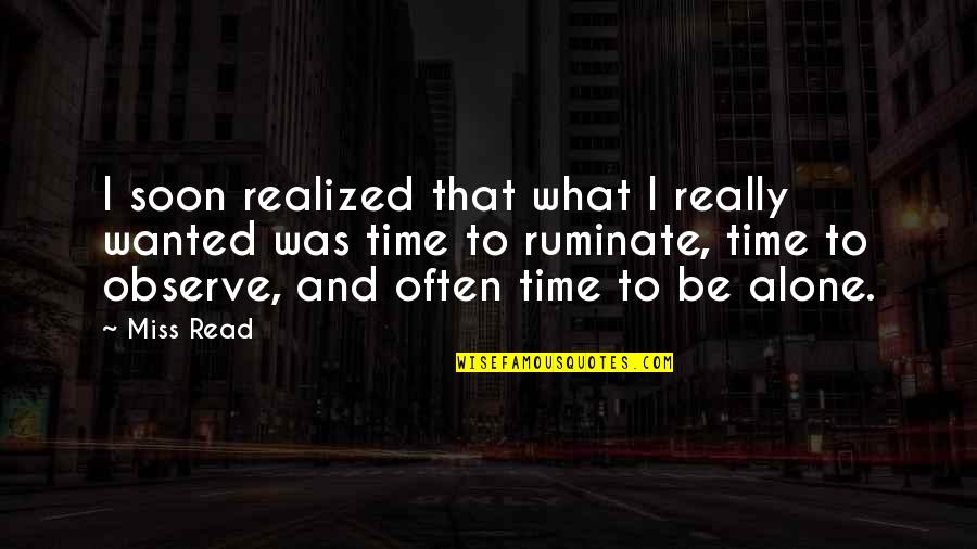 Nigris Japanese Quotes By Miss Read: I soon realized that what I really wanted