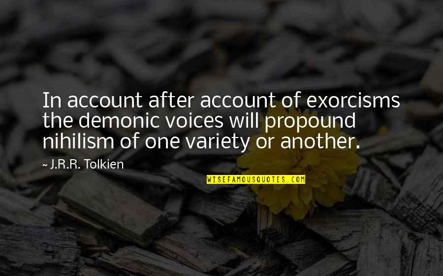 Nihilism's Quotes By J.R.R. Tolkien: In account after account of exorcisms the demonic