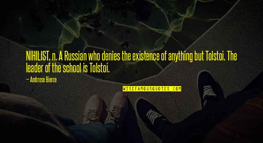 Nihilist Quotes By Ambrose Bierce: NIHILIST, n. A Russian who denies the existence