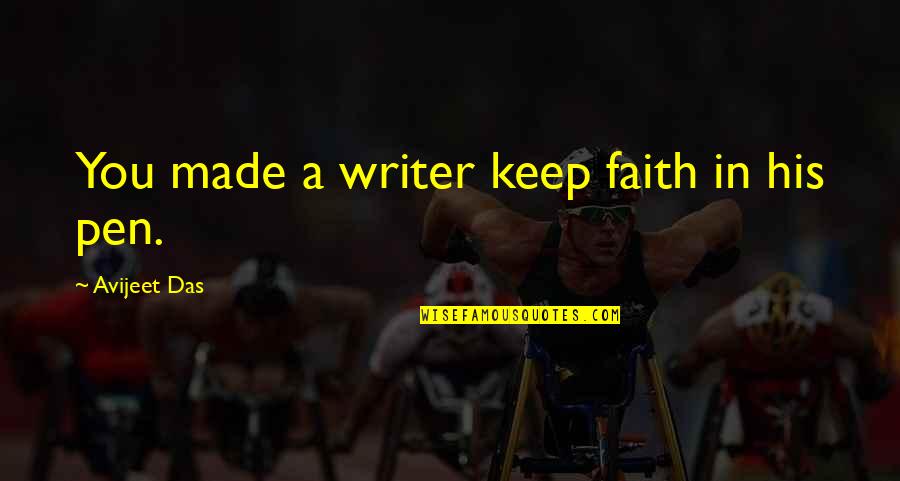Nihilizm Quotes By Avijeet Das: You made a writer keep faith in his Nihilizm Quotes By Avijeet Das: You made a writer keep faith in his