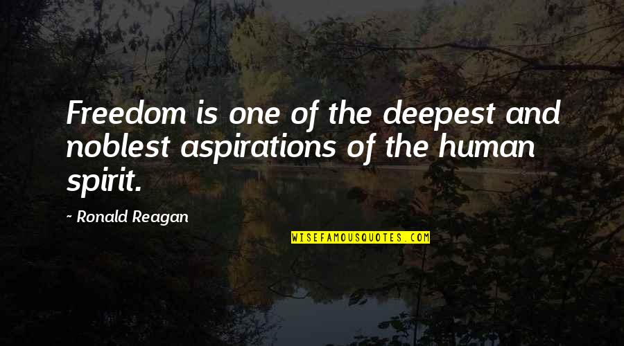 Nihilizm Quotes By Ronald Reagan: Freedom is one of the deepest and noblest