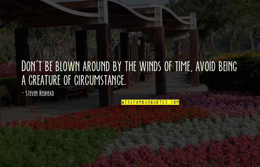 Niist Logo Quotes By Steven Redhead: Don't be blown around by the winds of Niist Logo Quotes By Steven Redhead: Don't be blown around by the winds of