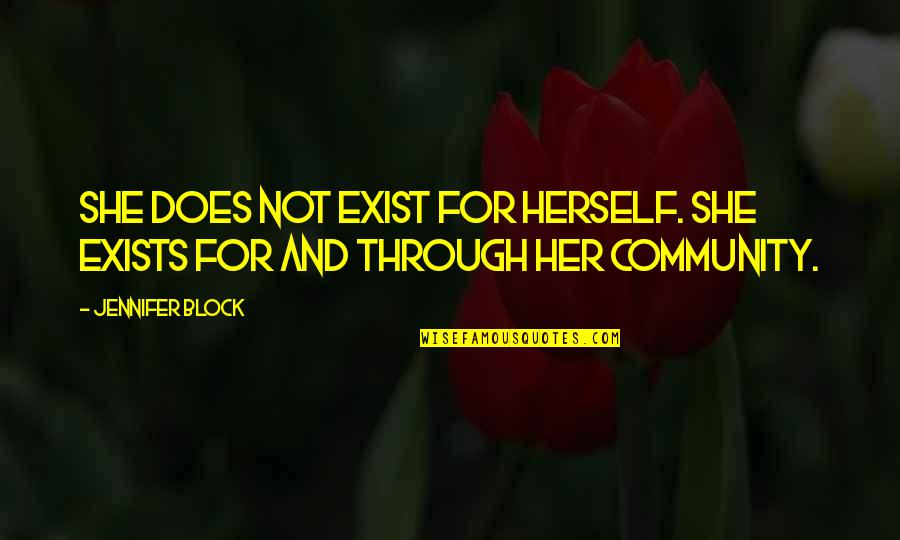 Nijemi Vrisak Quotes By Jennifer Block: She does not exist for herself. She exists