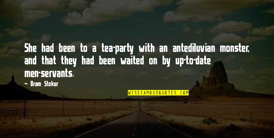 Nijole Tallat Quotes By Bram Stoker: She had been to a tea-party with an