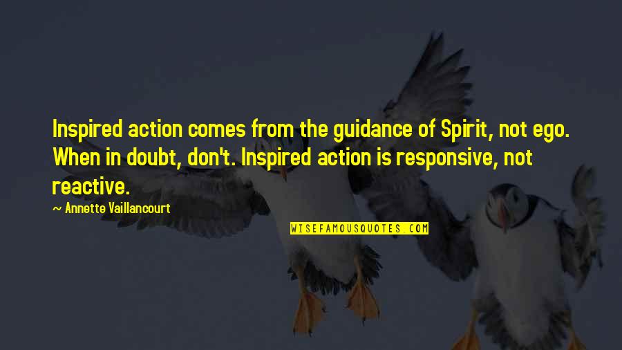 Nikaela Damasen Quotes By Annette Vaillancourt: Inspired action comes from the guidance of Spirit,