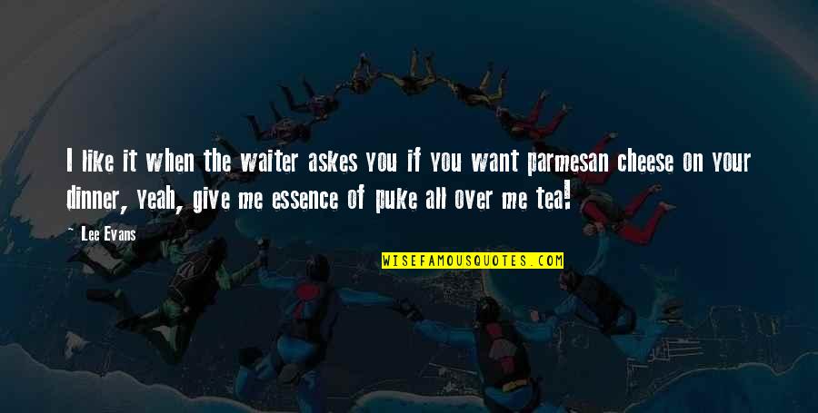Nikah Wishes Quotes By Lee Evans: I like it when the waiter askes you Nikah Wishes Quotes By Lee Evans: I like it when the waiter askes you