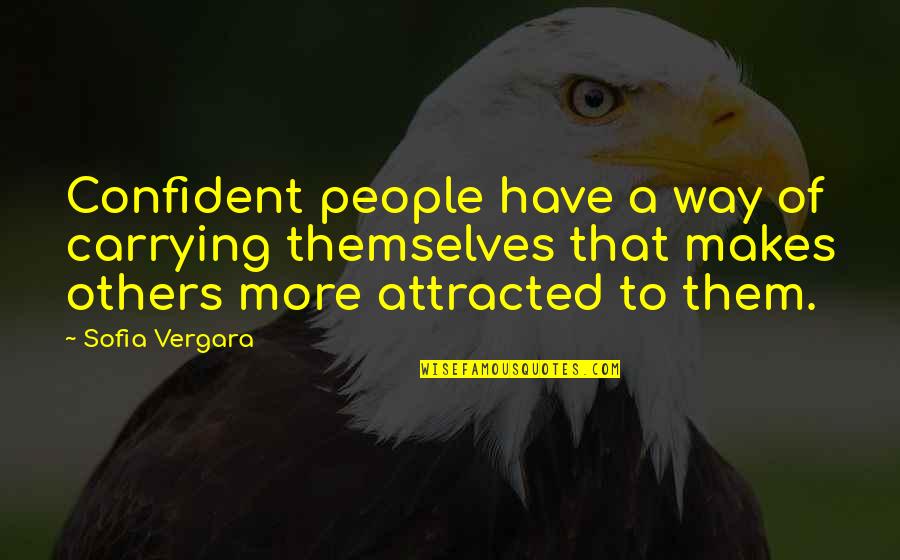 Nikayla Hurlbert Quotes By Sofia Vergara: Confident people have a way of carrying themselves Nikayla Hurlbert Quotes By Sofia Vergara: Confident people have a way of carrying themselves