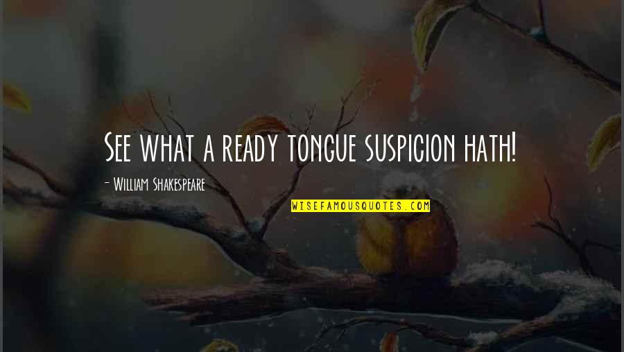 Nike Football Inspirational Quotes By William Shakespeare: See what a ready tongue suspicion hath!