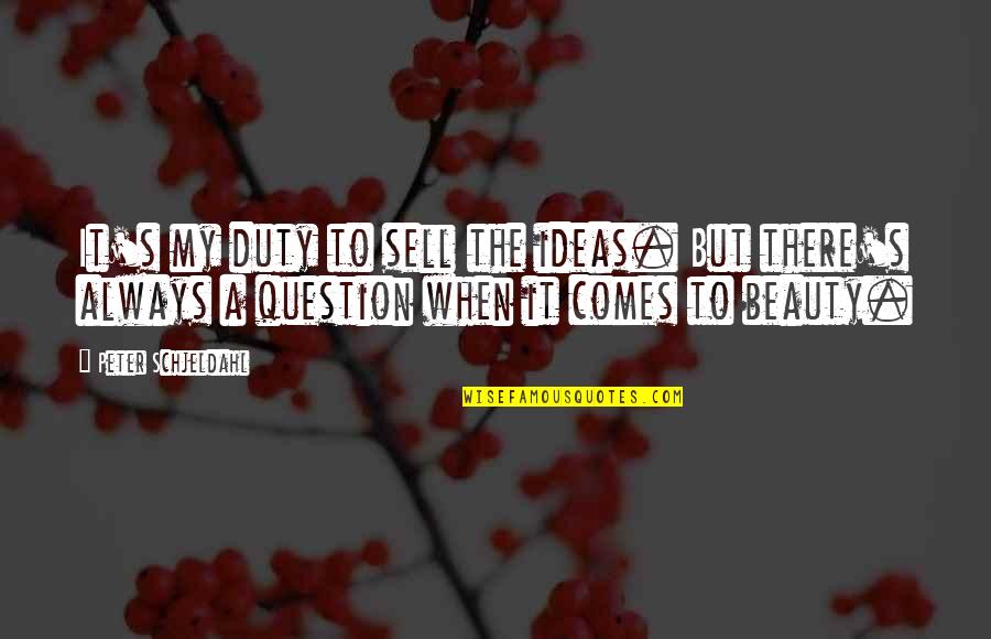 Nike Game Day Quotes By Peter Schjeldahl: It's my duty to sell the ideas. But