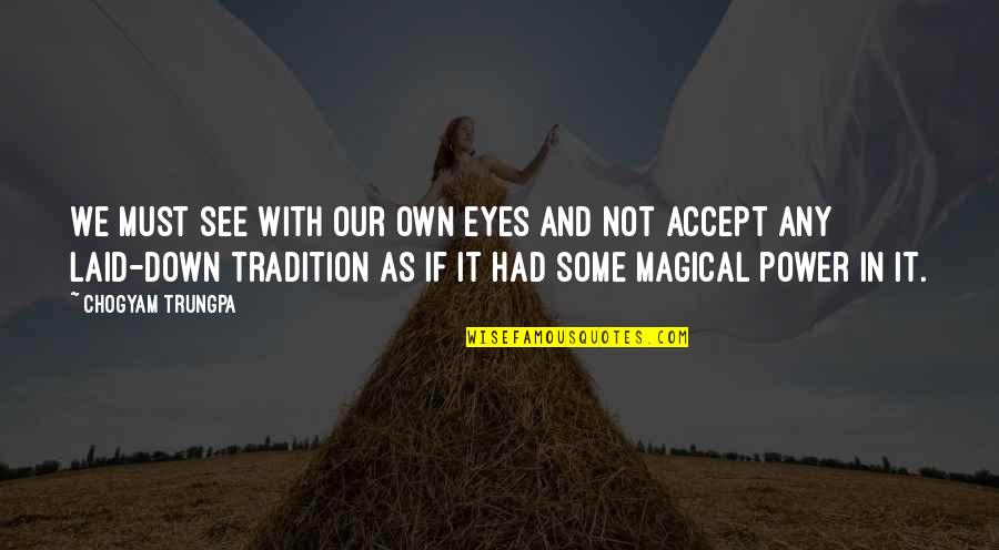 Nike Mercurial Quotes By Chogyam Trungpa: We must see with our own eyes and Nike Mercurial Quotes By Chogyam Trungpa: We must see with our own eyes and