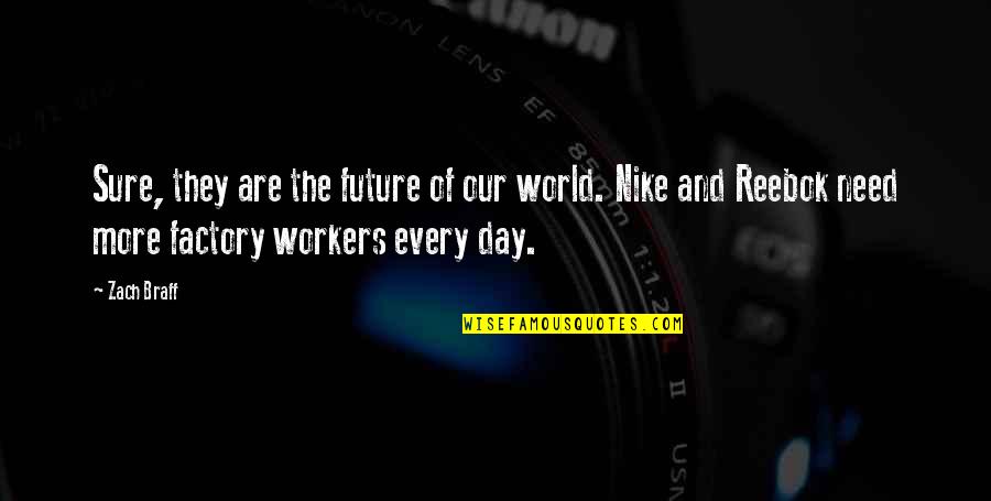 Nike Quotes By Zach Braff: Sure, they are the future of our world.