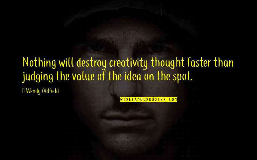 Nike Serena Williams Quotes By Wendy Oldfield: Nothing will destroy creativity thought faster than judging Nike Serena Williams Quotes By Wendy Oldfield: Nothing will destroy creativity thought faster than judging