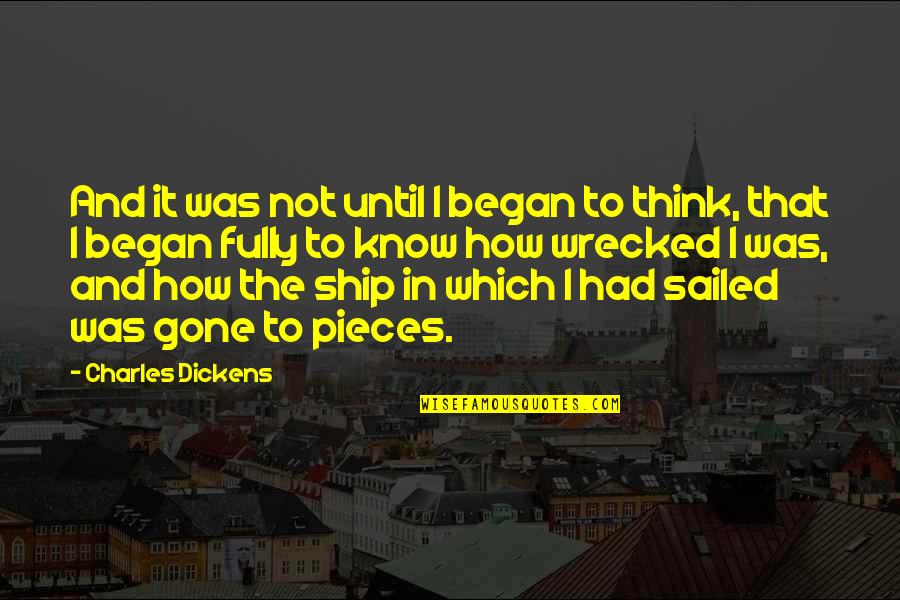 Niketown New York Quotes By Charles Dickens: And it was not until I began to Niketown New York Quotes By Charles Dickens: And it was not until I began to