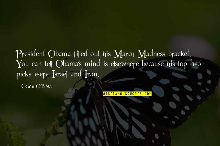 Nikhaar Jewellers Quotes By Conan O'Brien: President Obama filled out his March Madness bracket.