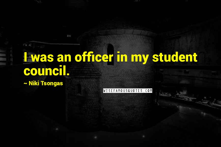 Niki Tsongas quotes: I was an officer in my student council.