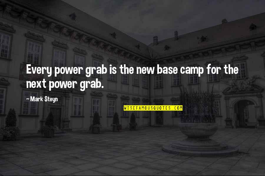 Nikia Phoenix Quotes By Mark Steyn: Every power grab is the new base camp