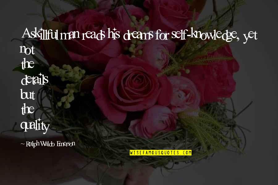 Nikis Theophilakis Quotes By Ralph Waldo Emerson: A skillful man reads his dreams for self-knowledge,