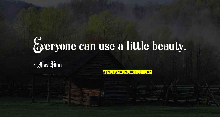 Nikita Maggie Q Quotes By Alex Flinn: Everyone can use a little beauty. Nikita Maggie Q Quotes By Alex Flinn: Everyone can use a little beauty.