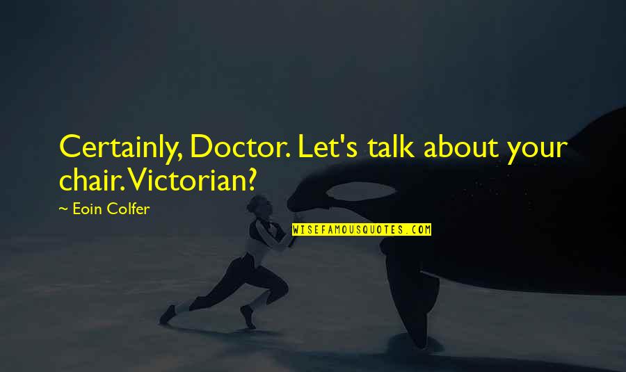 Nikkei 225 Futures Quotes By Eoin Colfer: Certainly, Doctor. Let's talk about your chair. Victorian?